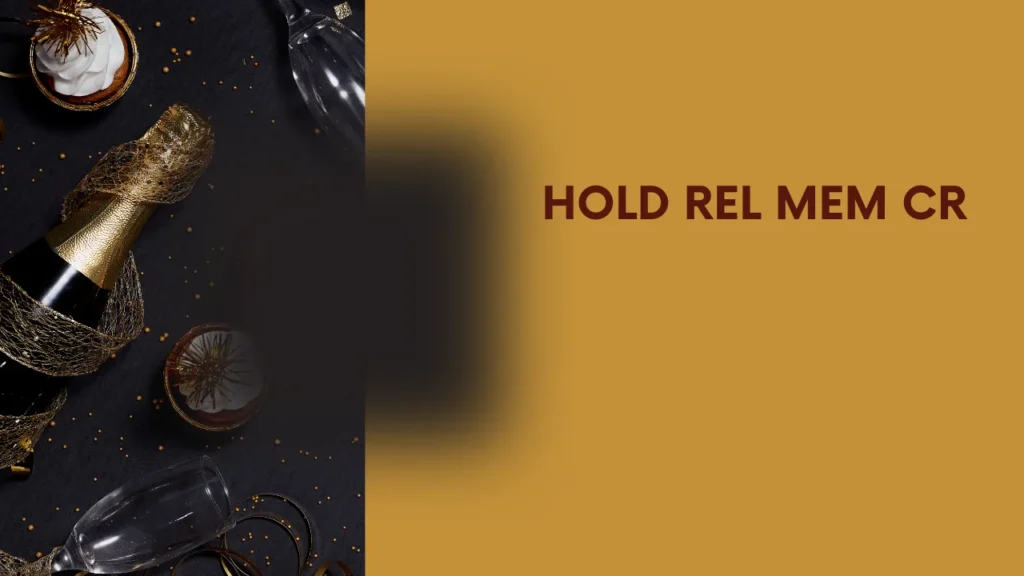 Hold Rel Mem Cr